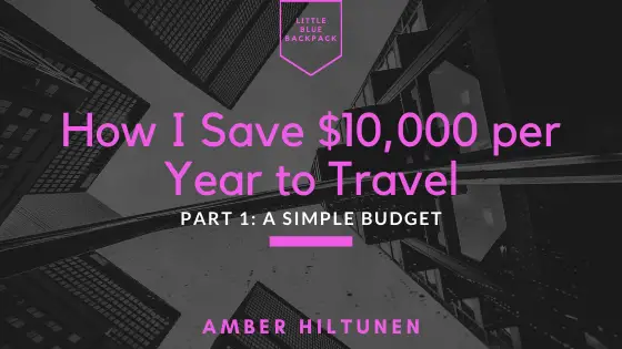 How I Save $10,000 per Year to Travel: Part 1