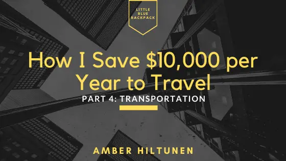 How I Save $10,000 per Year to Travel: Part 4