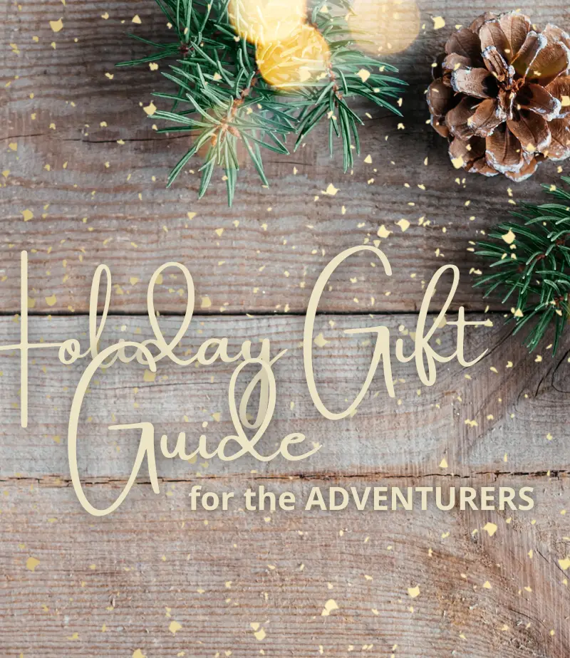 Holiday Gift Guide for the Adventurers in Your Life